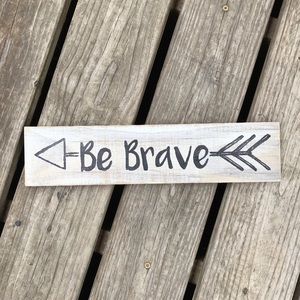 Be Brave Rustic Reclaimed Wood Sign